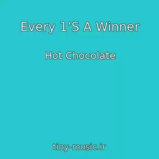 کاور آهنگ Every 1’S A Winner از Hot Chocolate