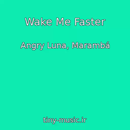 کاور آهنگ Wake Me Faster از Angry Luna, Marambá