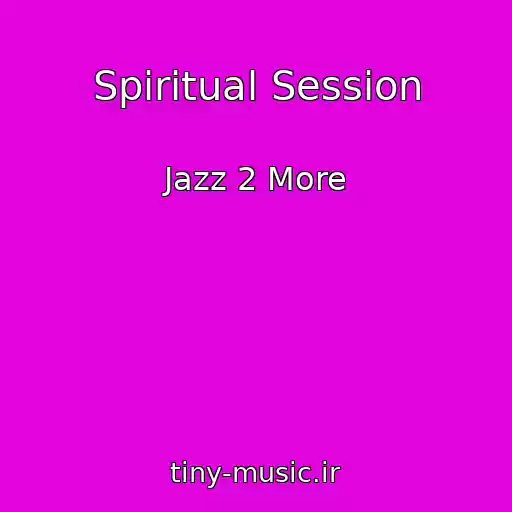 کاور آهنگ Spiritual Session از Jazz 2 More