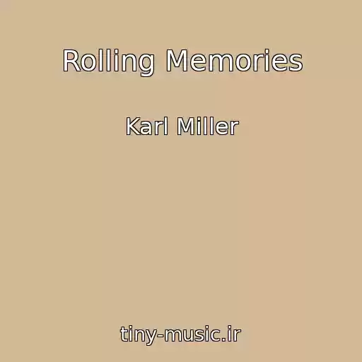 کاور آهنگ Rolling Memories از Karl Miller