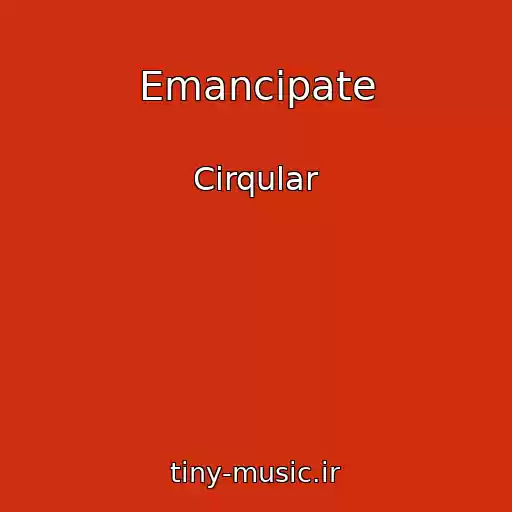 کاور آهنگ Emancipate از Cirqular