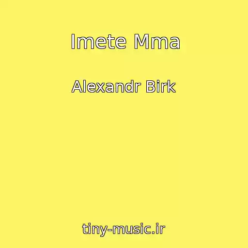 کاور آهنگ Imete Mma از Alexandr Birk