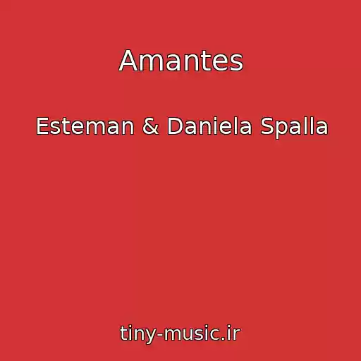 کاور آهنگ Amantes از Esteman & Daniela Spalla