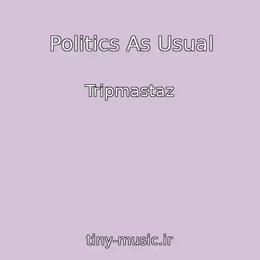 کاور آهنگ Politics As Usual از Tripmastaz