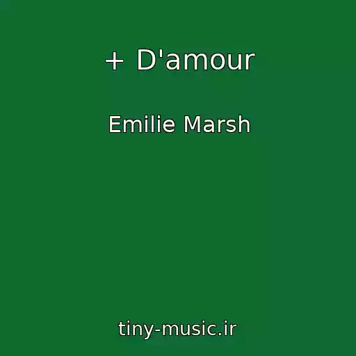 کاور آهنگ + D'amour از Emilie Marsh