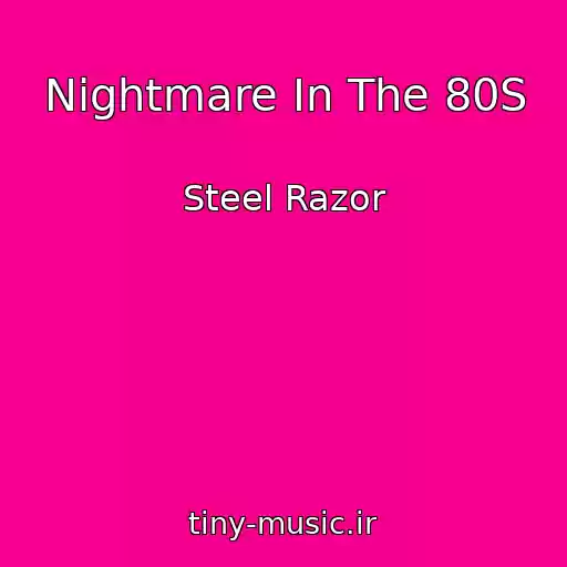 کاور آهنگ Nightmare In The 80S از Steel Razor