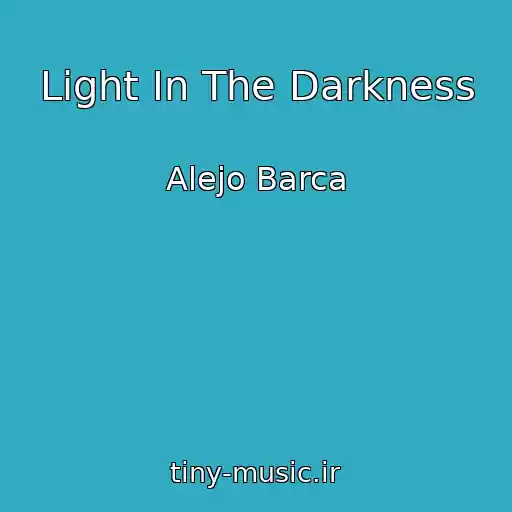 کاور آهنگ Light In The Darkness از Alejo Barca