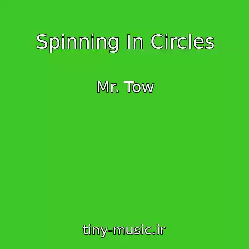 کاور آهنگ Spinning In Circles از Mr. Tow