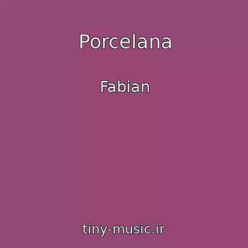 کاور آهنگ Porcelana از Fabian