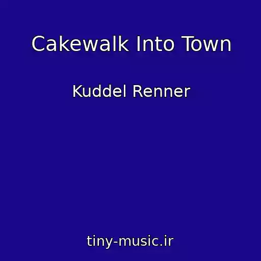کاور آهنگ Cakewalk Into Town از Kuddel Renner