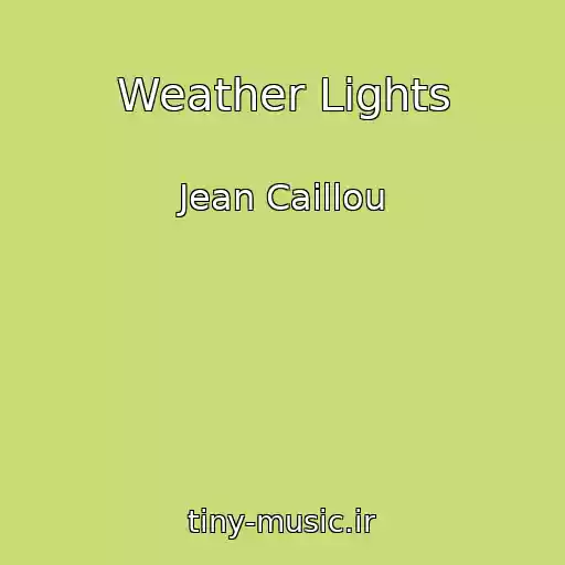 کاور آهنگ Weather Lights از Jean Caillou