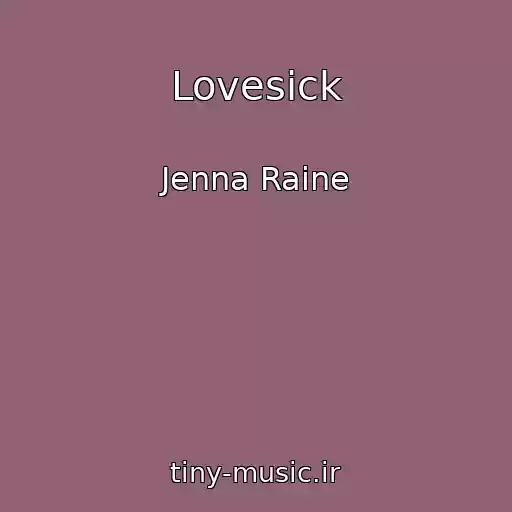 کاور آهنگ Lovesick از Jenna Raine