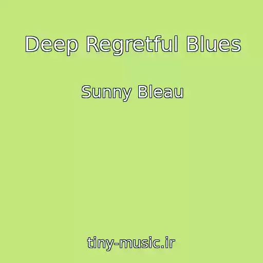 کاور آهنگ Deep Regretful Blues از Sunny Bleau
