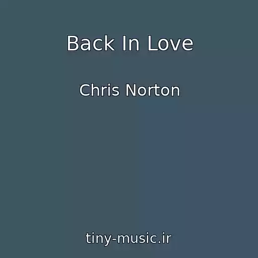 کاور آهنگ Back In Love از Chris Norton