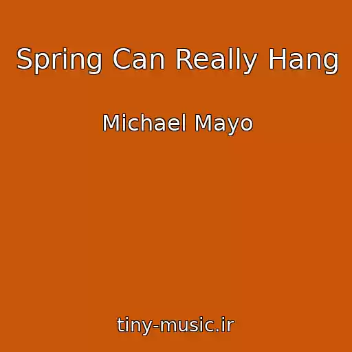 کاور آهنگ Spring Can Really Hang از Michael Mayo