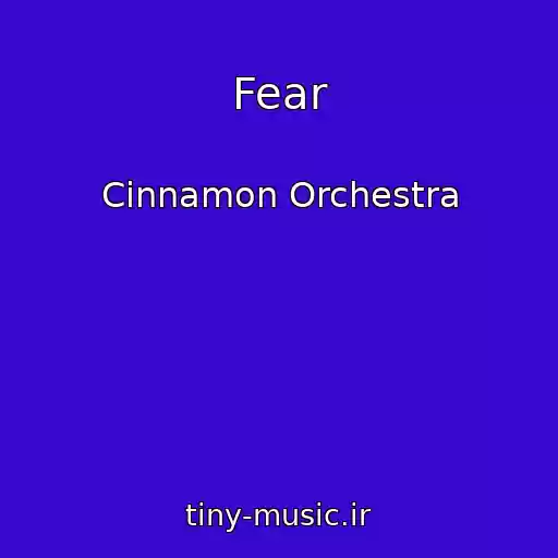 کاور آهنگ Fear از Cinnamon Orchestra