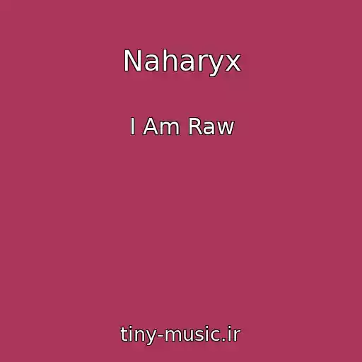 کاور آهنگ Naharyx از I Am Raw