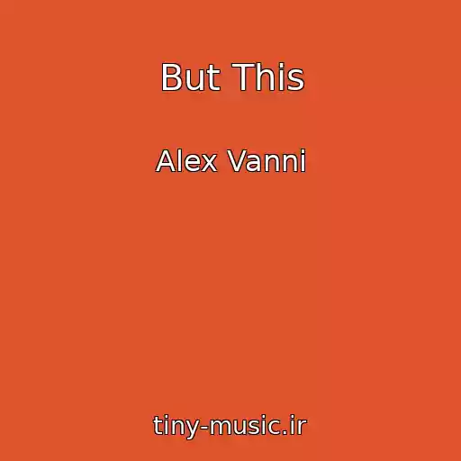 کاور آهنگ But This از Alex Vanni