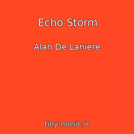 کاور آهنگ Echo Storm از Alan De Laniere