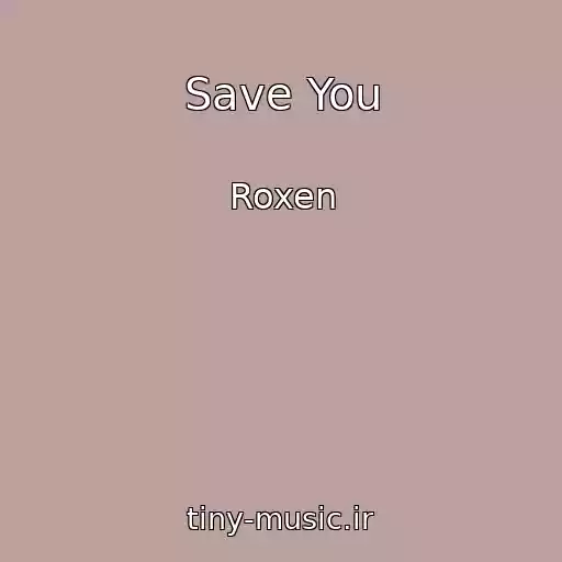 کاور آهنگ Save You از Roxen