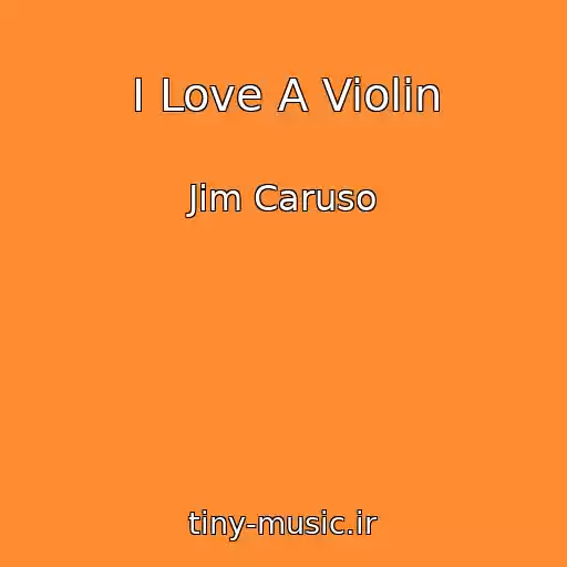 کاور آهنگ I Love A Violin از Jim Caruso