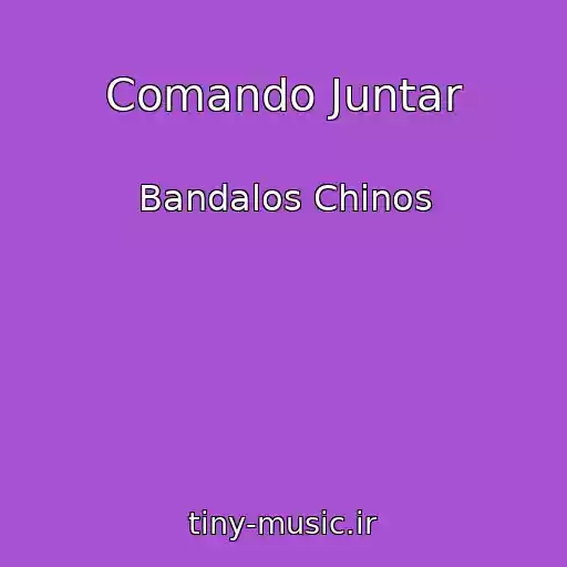 کاور آهنگ Comando Juntar از Bandalos Chinos