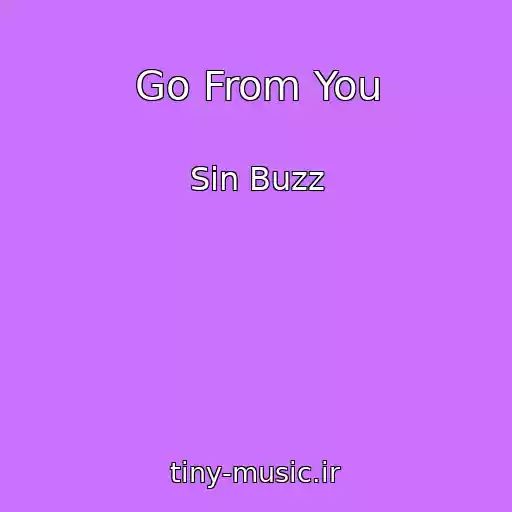 کاور آهنگ Go From You از Sin Buzz