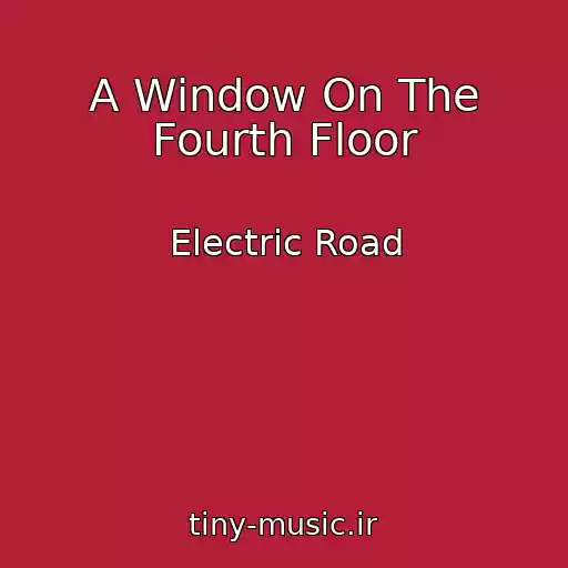کاور آهنگ A Window On The Fourth Floor از Electric Road