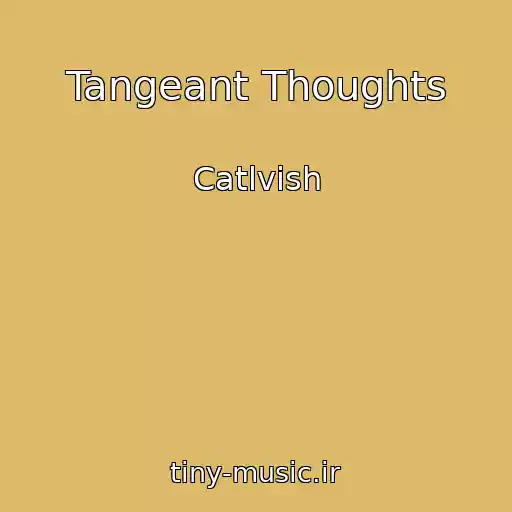 کاور آهنگ Tangeant Thoughts از Catlvish