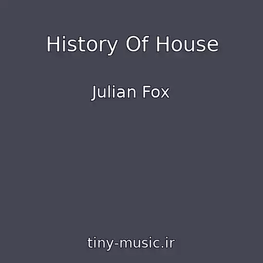کاور آهنگ History Of House از Julian Fox