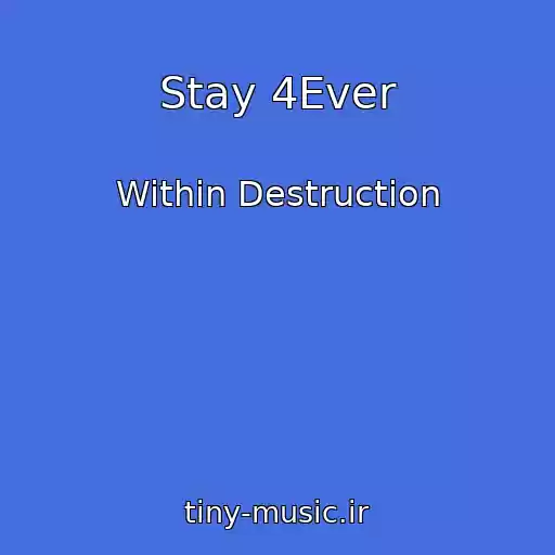 کاور آهنگ Stay 4Ever از Within Destruction
