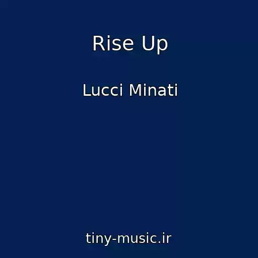 کاور آهنگ Rise Up از Lucci Minati