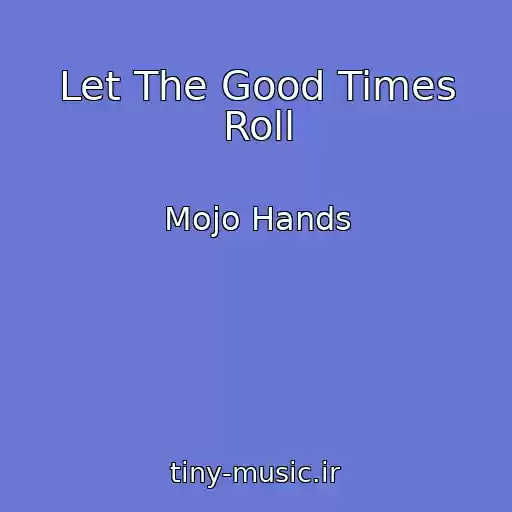 کاور آهنگ Let The Good Times Roll از Mojo Hands