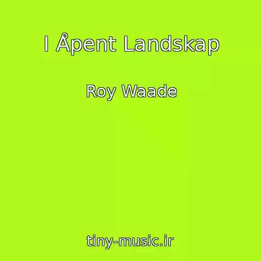 کاور آهنگ I Åpent Landskap از Roy Waade