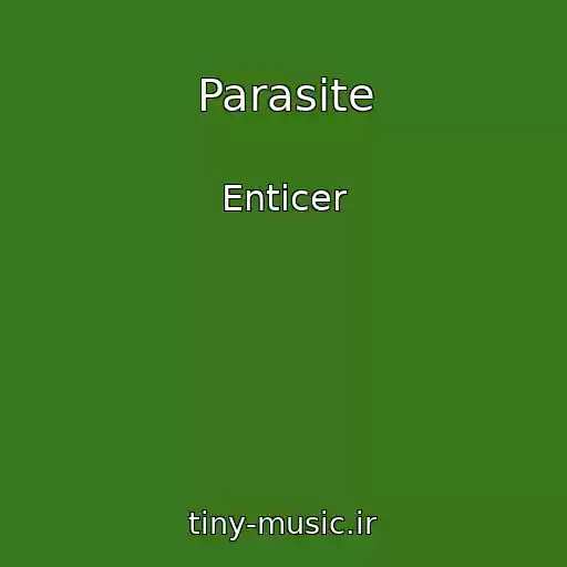 کاور آهنگ Parasite از Enticer