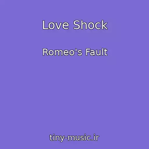 کاور آهنگ Love Shock از Romeo's Fault