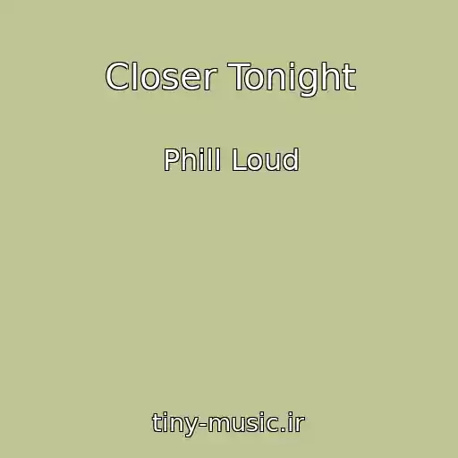 کاور آهنگ Closer Tonight از Phill Loud