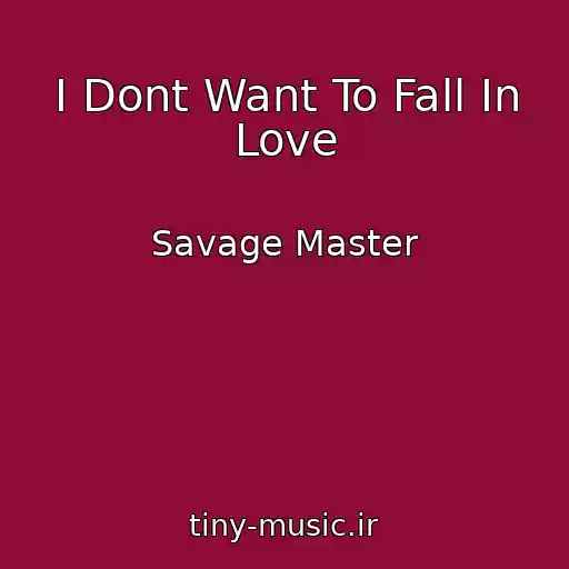 کاور آهنگ I Dont Want To Fall In Love از Savage Master