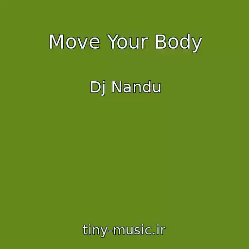 کاور آهنگ Move Your Body از Dj Nandu