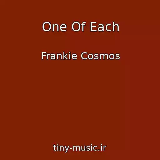 کاور آهنگ One Of Each از Frankie Cosmos