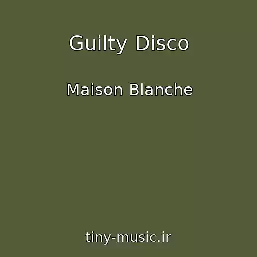 کاور آهنگ Guilty Disco از Maison Blanche