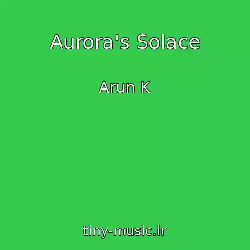 کاور آهنگ Aurora's Solace از Arun K