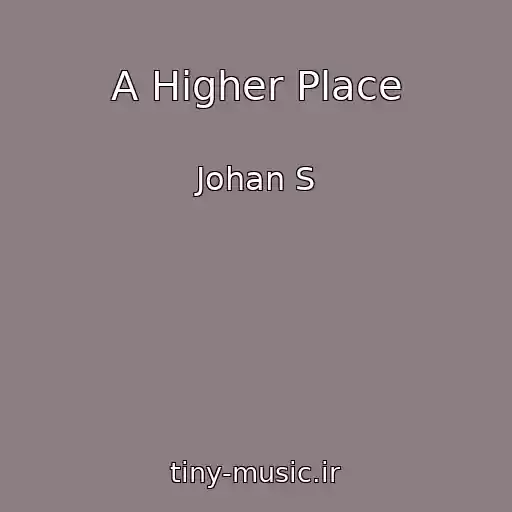 کاور آهنگ A Higher Place از Johan S