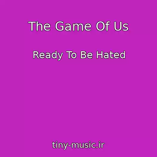 کاور آهنگ The Game Of Us از Ready To Be Hated