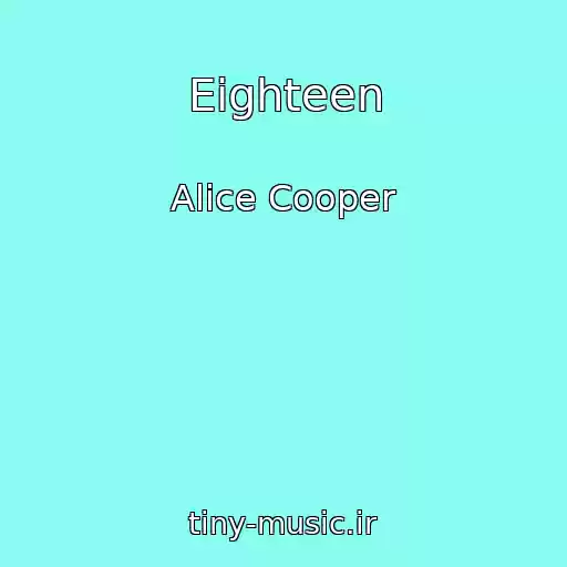 کاور آهنگ Eighteen از Alice Cooper