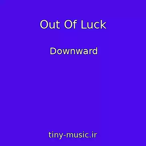 کاور آهنگ Out Of Luck از Downward