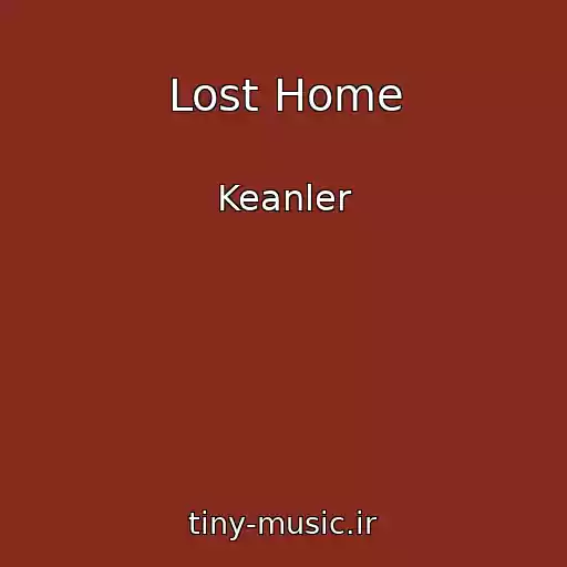 کاور آهنگ Lost Home از Keanler