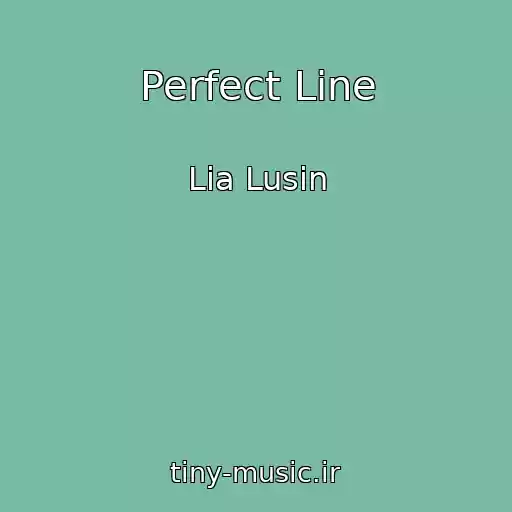 کاور آهنگ Perfect Line از Lia Lusin