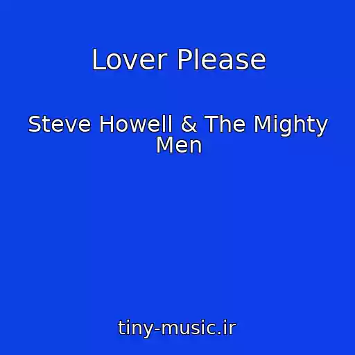 کاور آهنگ Lover Please از Steve Howell & The Mighty Men