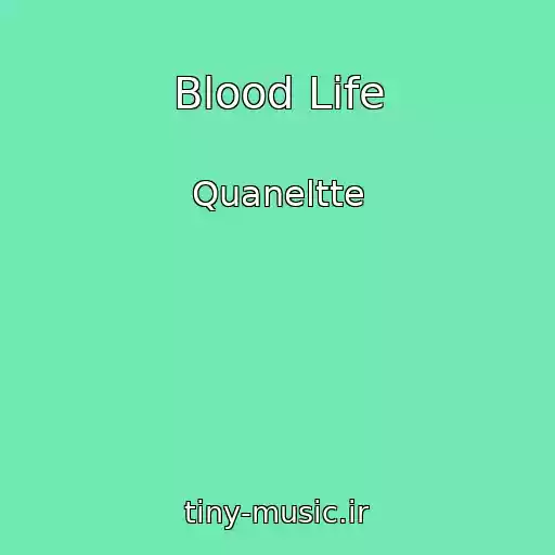 کاور آهنگ Blood Life از Quaneltte